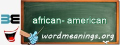 WordMeaning blackboard for african-american